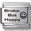 Italian Charms - Fits Nomination - Laser - BROKE BUT HAPPY